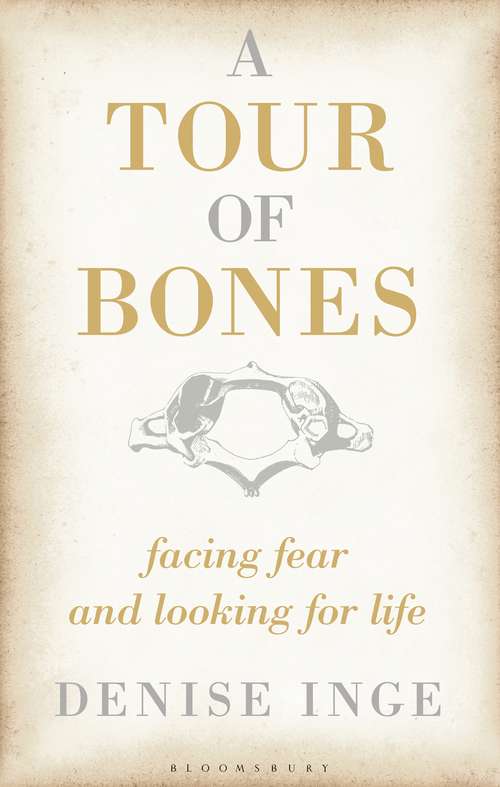 Book cover of A Tour of Bones: Facing Fear and Looking for Life