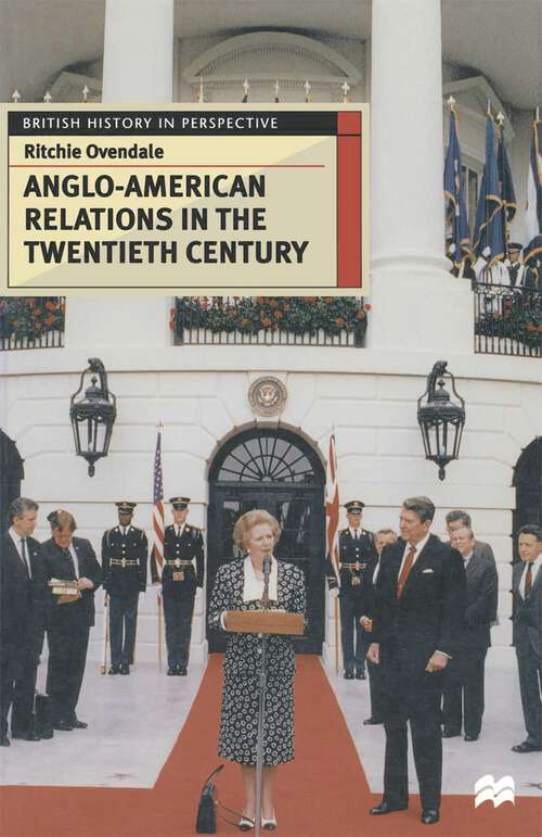 Book cover of Anglo-American Relations in the Twentieth Century (1st ed. 1998) (British History in Perspective)