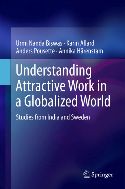 Book cover of Understanding Attractive Work in a Globalized World: Studies from India and Sweden