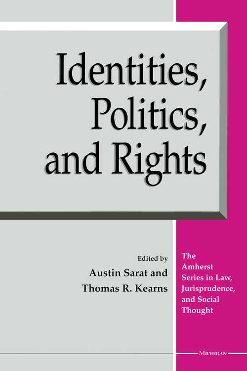 Book cover of Identities, Politics, and Rights: Identities, Politics, And Rights (The Amherst Series In Law, Jurisprudence, And Social Thought)