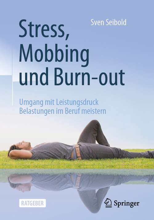 Book cover of Stress, Mobbing und Burn-out: Umgang mit Leistungsdruck — Belastungen im Beruf meistern (7. Aufl. 2022)