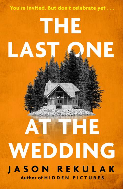 Book cover of The Last One at the Wedding: A gripping thriller with a big heart and big surprises