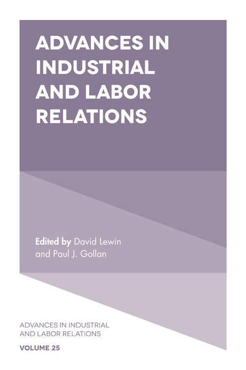 Book cover of Advances in Industrial and Labor Relations (Advances in Industrial and Labor Relations #25)