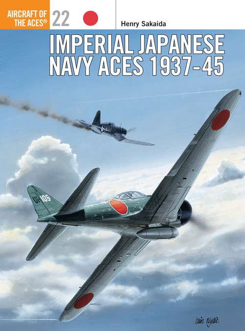 Book cover of Imperial Japanese Navy Aces 1937–45 (Aircraft of the Aces)