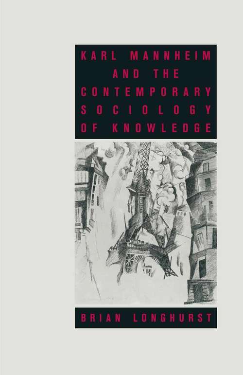 Book cover of Karl Mannheim and the Contemporary Sociology of Knowledge (1st ed. 1989)