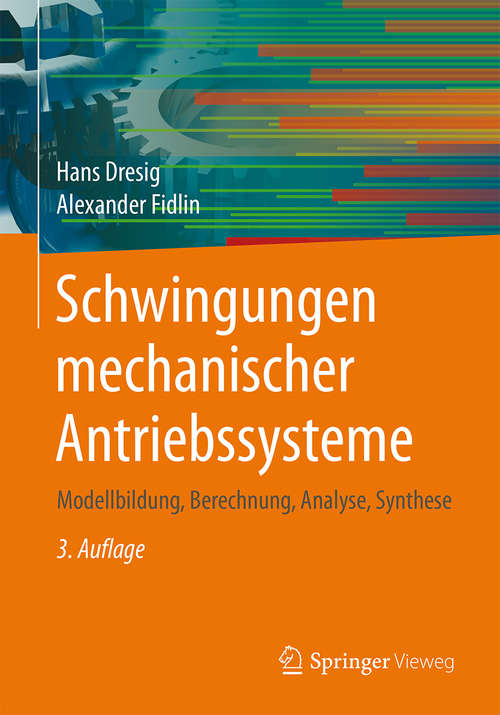 Book cover of Schwingungen mechanischer Antriebssysteme: Modellbildung, Berechnung, Analyse, Synthese (3. Aufl. 2014)