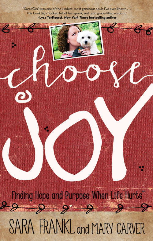 Book cover of Choose Joy: Finding Hope and Purpose When Life Hurts (Devotional Inspiration)