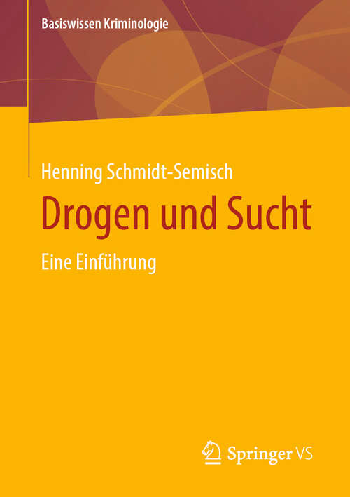 Book cover of Drogen und Sucht: Eine Einführung (2024) (Basiswissen Kriminologie)