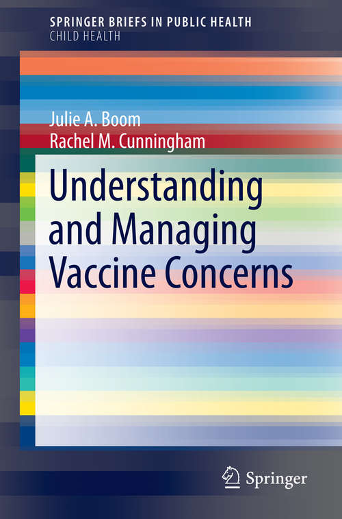 Book cover of Understanding and Managing Vaccine Concerns (2014) (SpringerBriefs in Public Health #0)