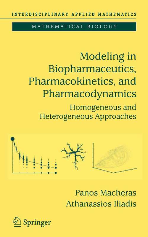 Book cover of Modeling in Biopharmaceutics, Pharmacokinetics and Pharmacodynamics: Homogeneous and Heterogeneous Approaches (2006) (Interdisciplinary Applied Mathematics #30)