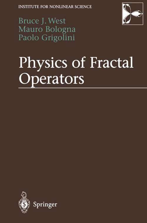 Book cover of Physics of Fractal Operators (2003) (Institute for Nonlinear Science)