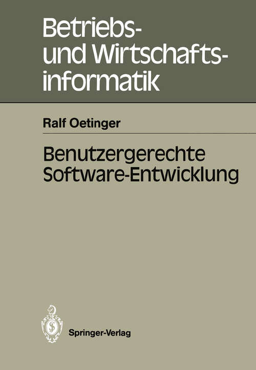 Book cover of Benutzergerechte Software-Entwicklung (1988) (Betriebs- und Wirtschaftsinformatik #29)
