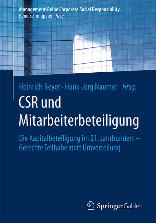Book cover of CSR und Mitarbeiterbeteiligung: Die Kapitalbeteiligung Im 21. Jahrhundert - Gerechte Teilhabe Statt Umverteilung (Management-Reihe Corporate Social Responsibility)