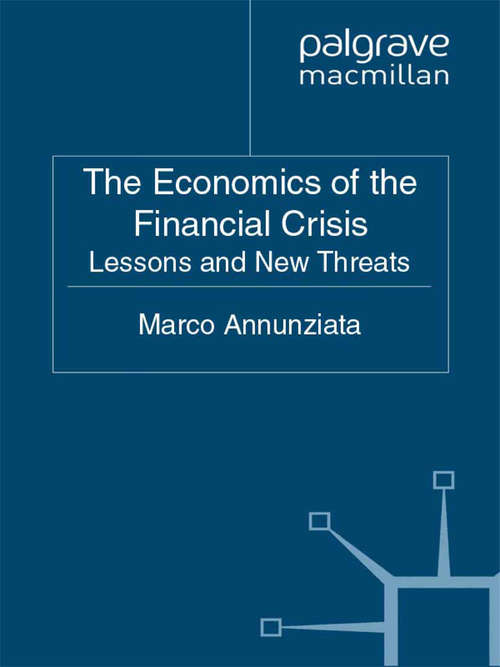 Book cover of The Economics of the Financial Crisis: Lessons and New Threats (2011) (Finance and Capital Markets Series)