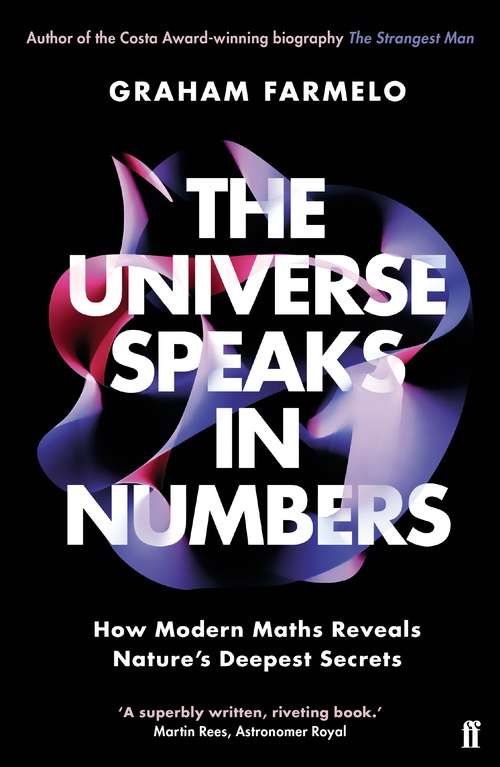 Book cover of The Universe Speaks in Numbers: How Modern Maths Reveals Nature's Deepest Secrets (Main)