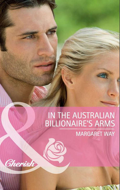 Book cover of In the Australian Billionaire's Arms: In The Australian Billionaire's Arms / Three Times A Bridesmaid... / Expecting Miracle Twins (ePub First edition) (Mills And Boon Cherish Ser.)