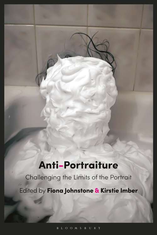 Book cover of Anti-Portraiture: Challenging the Limits of the Portrait