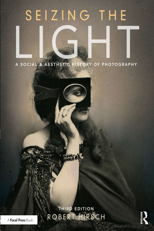 Book cover of Seizing the Light: A Social & Aesthetic History of Photography (3)