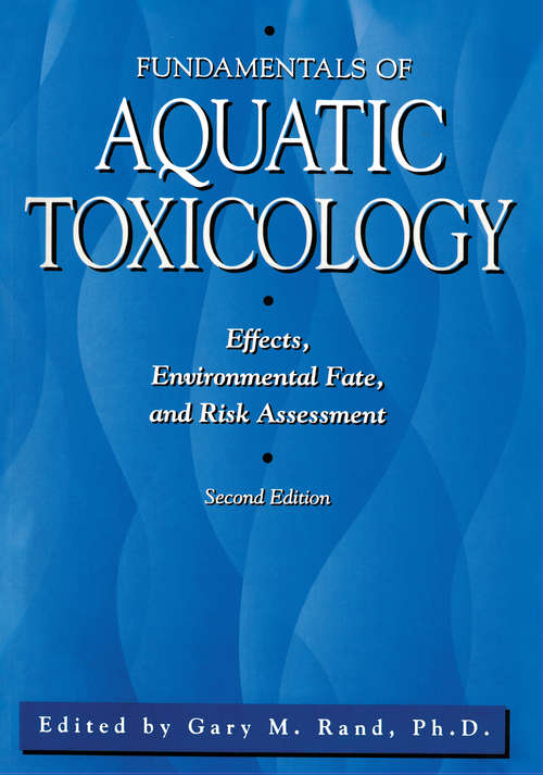 Book cover of Fundamentals Of Aquatic Toxicology: Effects, Environmental Fate And Risk Assessment (2)