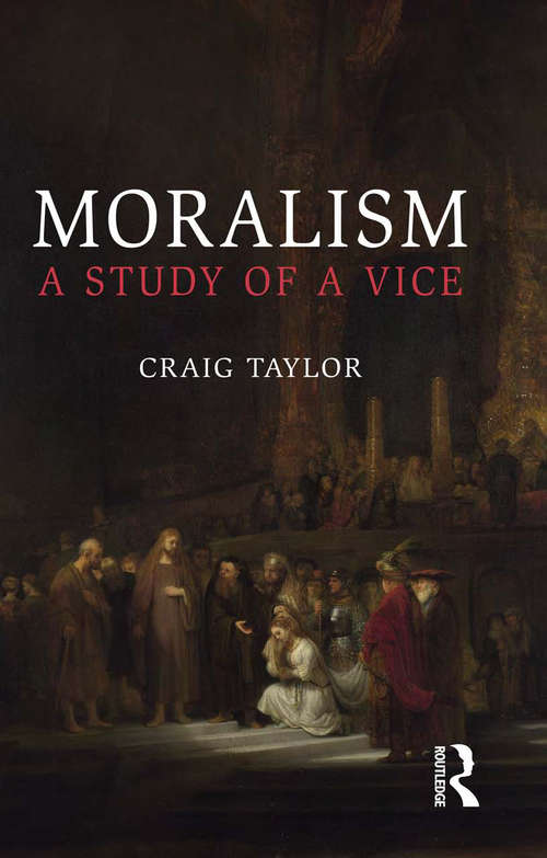 Book cover of Moralism: A Study of a Vice