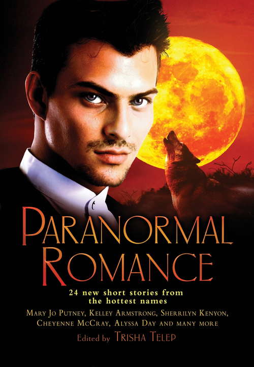 Book cover of The Mammoth Book of Paranormal Romance: 24 New SHort Stories from the Hottest Names (Mammoth Books)
