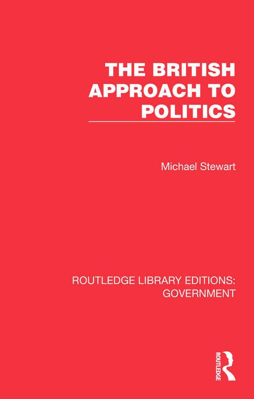 Book cover of The British Approach to Politics (Routledge Library Editions: Government)
