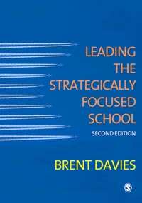 Book cover of Leading the Strategically Focused School: Success and Sustainability (Second Edition)