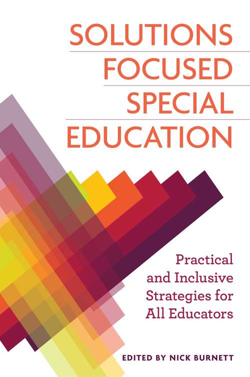 Book cover of Solutions Focused Special Education: Practical and Inclusive Strategies for All Educators