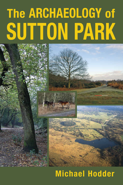 Book cover of The Archaeology of Sutton Park