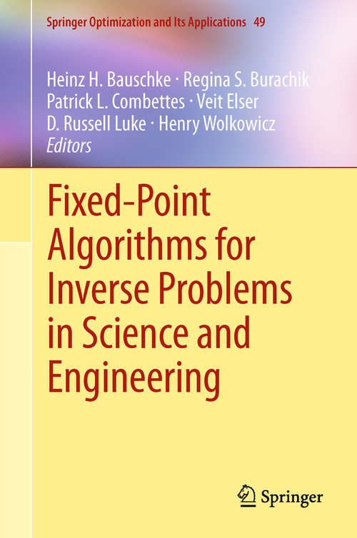Book cover of Fixed-Point Algorithms for Inverse Problems in Science and Engineering (2011) (Springer Optimization and Its Applications #49)