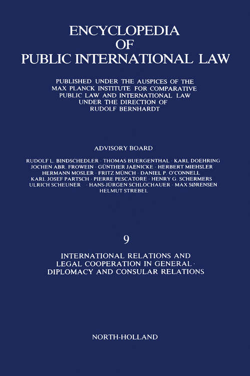 Book cover of International Relations and Legal Cooperation in General Diplomacy and Consular Relations: Published under the Auspices of the Max Planck Institute for Comparative Public Law and International Law under the Direction of Rudolf Bernhardt