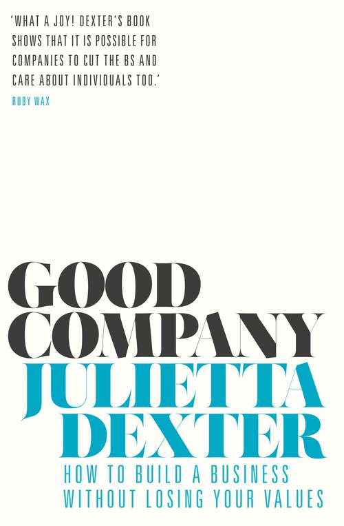 Book cover of Good Company: How to Build a Business without Losing Your Values (Main)