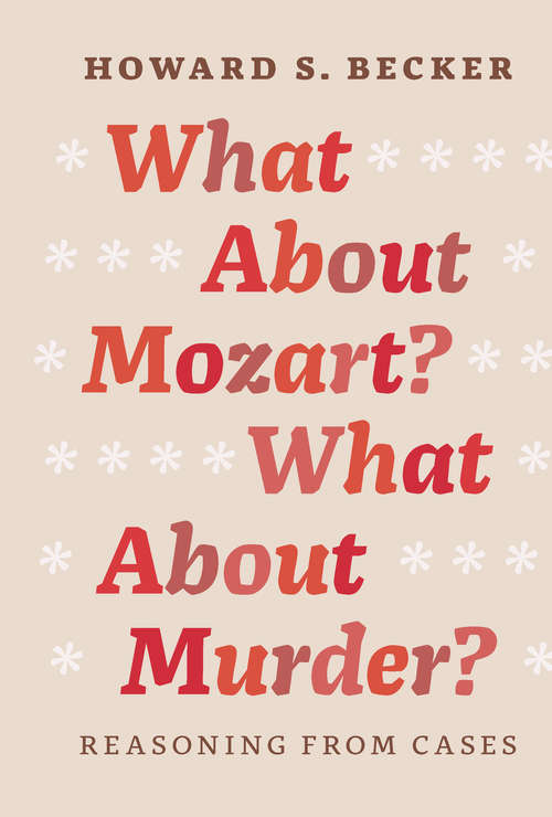 Book cover of What About Mozart? What About Murder?: Reasoning From Cases
