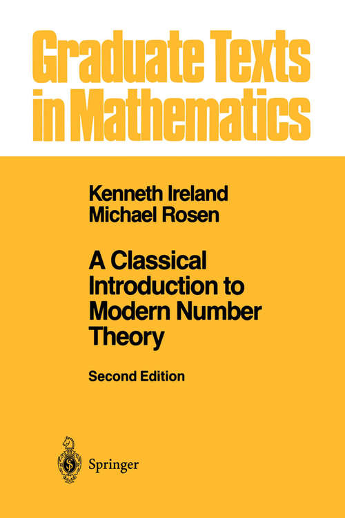 Book cover of A Classical Introduction to Modern Number Theory (2nd ed. 1990) (Graduate Texts in Mathematics #84)