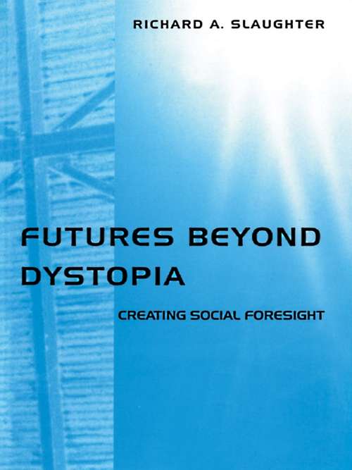 Book cover of Futures Beyond Dystopia: Creating Social Foresight