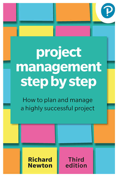 Book cover of Project Management Step By Step: How To Plan And Manage A Highly Successful Project (3)