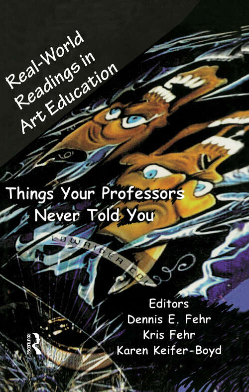 Book cover of Real-World Readings in Art Education: Things Your Professor Never Told You