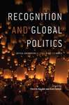 Book cover of Recognition and Global Politics: Critical encounters between state and world