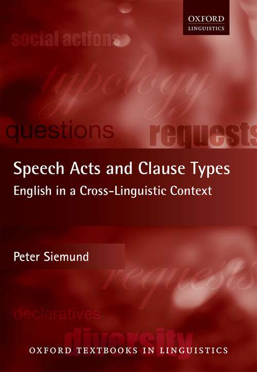 Book cover of Speech Acts and Clause Types: English in a Cross-Linguistic Context (Oxford Textbooks in Linguistics)