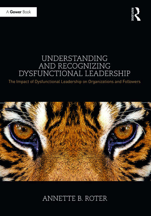 Book cover of Understanding and Recognizing Dysfunctional Leadership: The Impact of Dysfunctional Leadership on Organizations and Followers