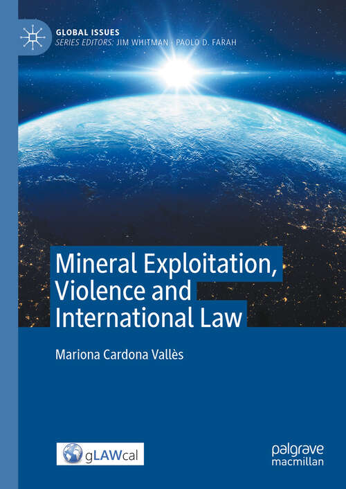 Book cover of Mineral Exploitation, Violence and International Law (2024) (Global Issues)