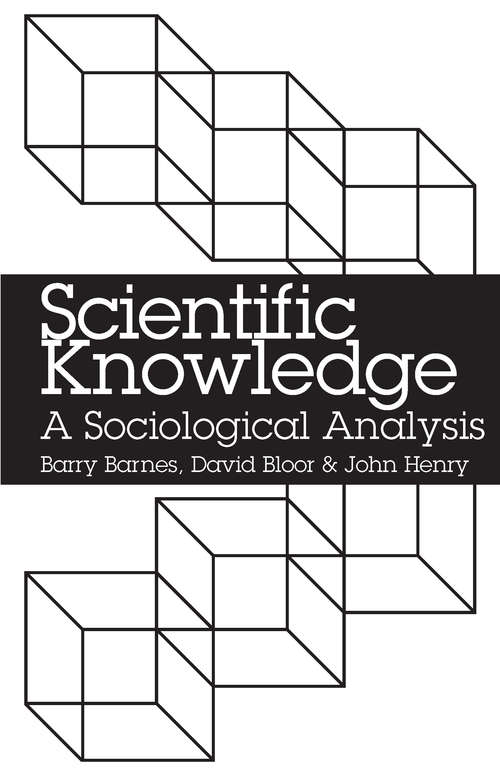 Book cover of Scientific Knowledge: A Sociological Analysis (Routledge Library Editions: History And Philosophy Of Science Ser.)