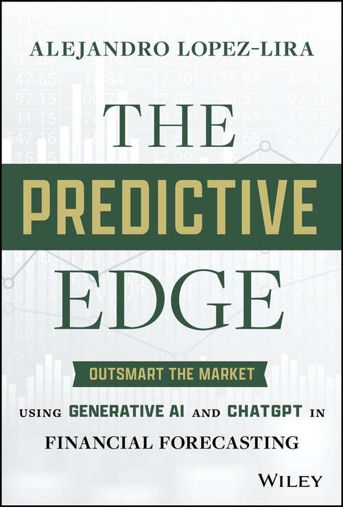 Book cover of The Predictive Edge: Outsmart the Market using Generative AI and ChatGPT in Financial Forecasting