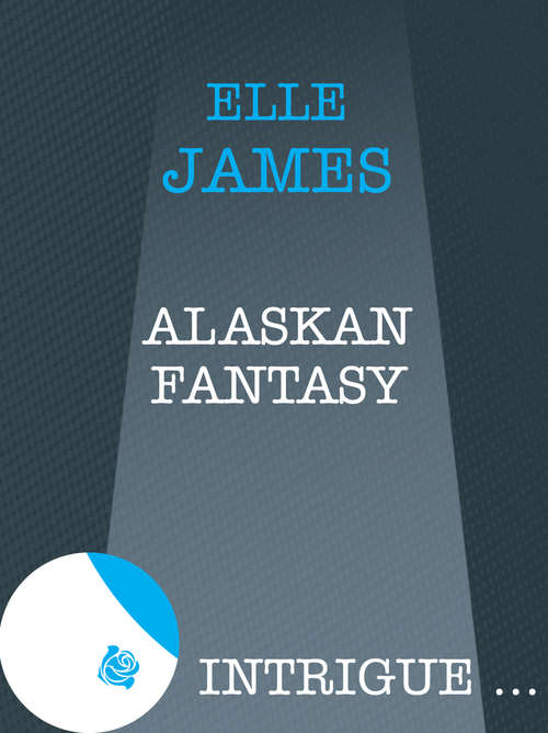 Book cover of Alaskan Fantasy (ePub First edition) (Mills And Boon Intrigue Ser.)