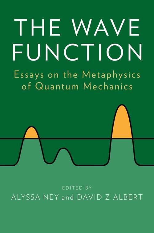 Book cover of The Wave Function: Essays on the Metaphysics of Quantum Mechanics