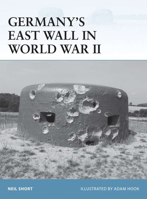 Book cover of Germany’s East Wall in World War II (Fortress)