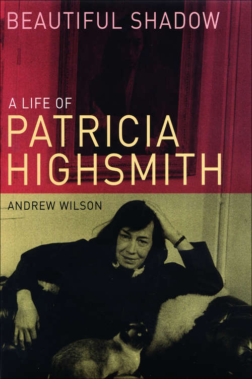 Book cover of Beautiful Shadow: A Life of Patricia Highsmith