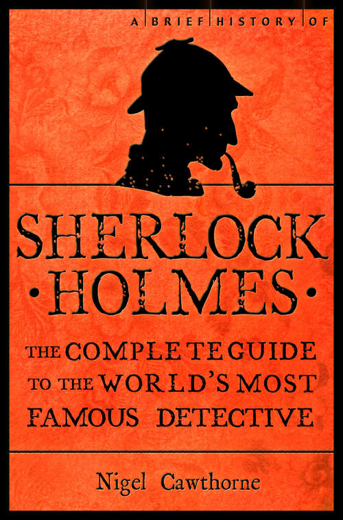 Book cover of A Brief History of Sherlock Holmes (Brief Histories)