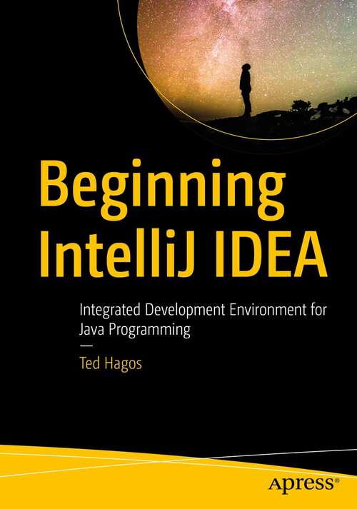 Book cover of Beginning  IntelliJ IDEA: Integrated Development Environment for Java Programming (1st ed.)