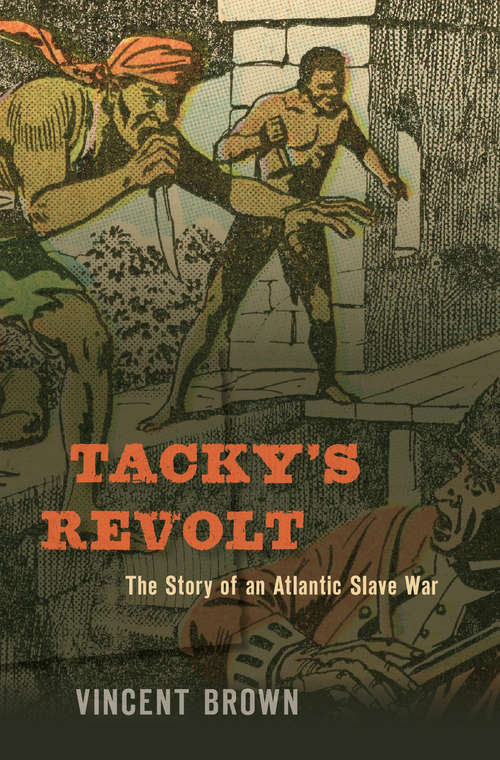 Book cover of Tacky’s Revolt: The Story of an Atlantic Slave War